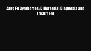 Download Zang Fu Syndromes: Differential Diagnosis and Treatment  EBook