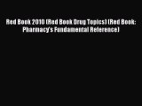 PDF Red Book 2010 (Red Book Drug Topics) (Red Book: Pharmacy's Fundamental Reference)  EBook