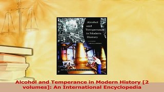 Read  Alcohol and Temperance in Modern History 2 volumes An International Encyclopedia PDF Online