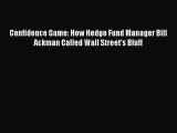 PDF Confidence Game: How Hedge Fund Manager Bill Ackman Called Wall Street's Bluff  EBook