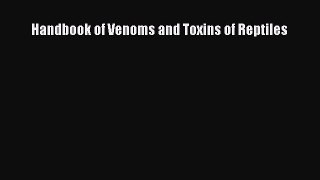 Download Handbook of Venoms and Toxins of Reptiles  EBook