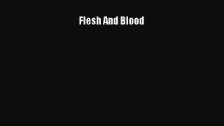 Read Flesh And Blood Ebook Free