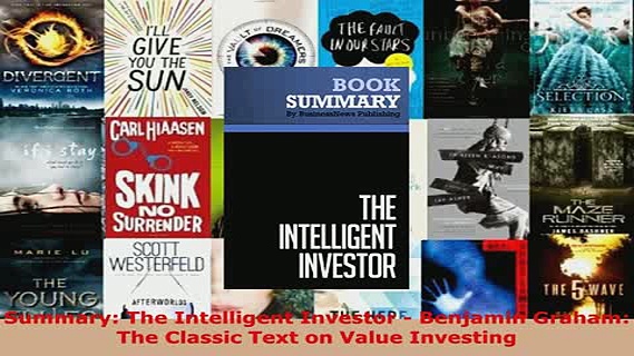 PDF  Summary The Intelligent Investor  Benjamin Graham The Classic Text on Value Investing Read Online