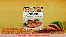 Download  Paleo Solutions for people who love to eat weight loss recipes cooking with love diet Read Full Ebook