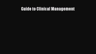 Read Guide to Clinical Management Ebook Free
