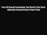 PDF Post-Oil Energy Technology: The World's First Solar-Hydrogen Demonstration Power Plant