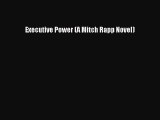 Read Executive Power (A Mitch Rapp Novel) Ebook Free