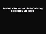 Download Handbook of Assisted Reproductive Technology and Infertility (2nd edition) PDF Free