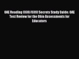 Read OAE Reading (038/039) Secrets Study Guide: OAE Test Review for the Ohio Assessments for