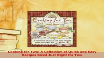 Download  Cooking for Two A Collection of Quick and Easy Recipes Sized Just Right for Two Download Online
