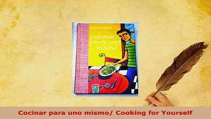 Download  Cocinar para uno mismo Cooking for Yourself Read Online