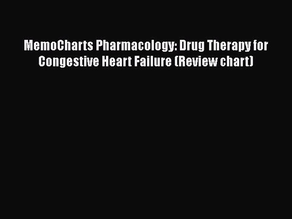 Download MemoCharts Pharmacology: Drug Therapy for Congestive Heart Failure (Review chart)