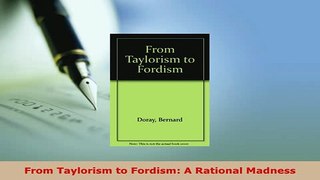 PDF  From Taylorism to Fordism A Rational Madness PDF Online