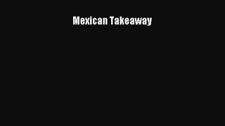 Read Mexican Takeaway Ebook Free