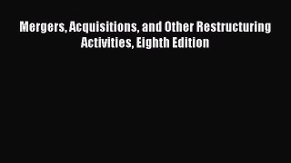 Download Mergers Acquisitions and Other Restructuring Activities Eighth Edition Free Books