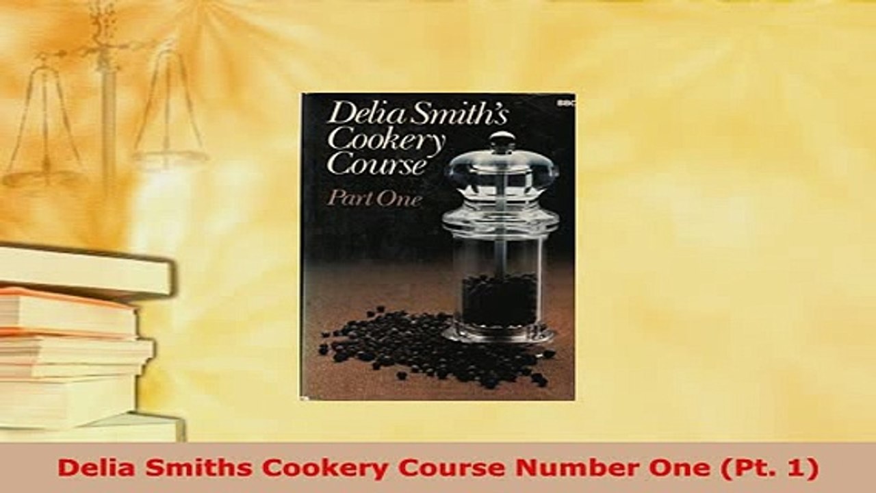 PDF  Delia Smiths Cookery Course Number One Pt 1 Download Full Ebook
