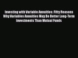 [Read book] Investing with Variable Annuities: Fifty Reasons Why Variables Annuities May Be
