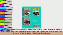 Download  Beginners Guide to the TwoDay 52 Diet Plan  Meals For One Recipe Cookbook Easy  Ebook