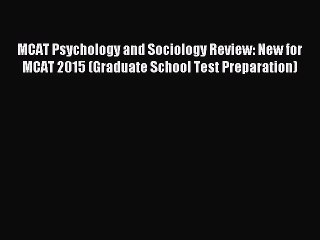 Read MCAT Psychology and Sociology Review: New for MCAT 2015 (Graduate School Test Preparation)