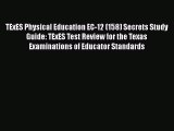 Read TExES Physical Education EC-12 (158) Secrets Study Guide: TExES Test Review for the Texas