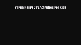 Download 21 Fun Rainy Day Activities For Kids Free Books