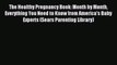 Read The Healthy Pregnancy Book: Month by Month Everything You Need to Know from America's