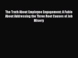 [Read book] The Truth About Employee Engagement: A Fable About Addressing the Three Root Causes