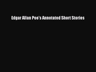 PDF Edgar Allan Poe's Annotated Short Stories Free Books