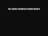 [Read Book] The Jumbo Cookbook (Jumbo Books)  Read Online