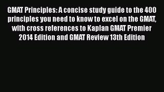 [Read book] GMAT Principles: A concise study guide to the 400 principles you need to know to