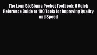 [Read book] The Lean Six Sigma Pocket Toolbook: A Quick Reference Guide to 100 Tools for Improving