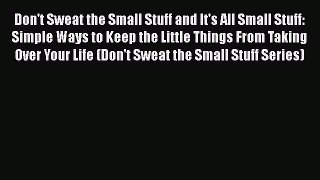 [Read book] Don't Sweat the Small Stuff and It's All Small Stuff: Simple Ways to Keep the Little