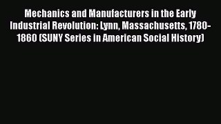 [Read book] Mechanics and Manufacturers in the Early Industrial Revolution: Lynn Massachusetts