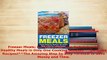 PDF  Freezer Meals Prepare Numerous Delicious and Healthy Meals in Only One Cooking Session PDF Book Free