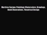 Read Martiros Saryan: Paintings Watercolors Drawings Book Illustrations Theatrical Design Ebook