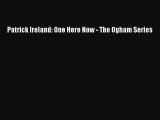 Read Patrick Ireland: One Here Now - The Ogham Series Ebook Free
