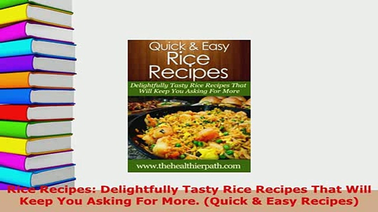 PDF  Rice Recipes Delightfully Tasty Rice Recipes That Will Keep You Asking For More Quick  Download Online