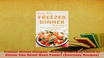 PDF  Freezer Dinner Recipes Making Breakfast Lunch or Dinner Has Never Been Faster Everyday Download Online
