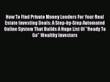 [Read book] How To Find Private Money Lenders For Your Real Estate Investing Deals: A Step-by-Step
