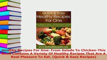 Download  Healthy Recipes For One From Salads To ChickenThis Book Contains A Variety Of Healthy PDF Full Ebook