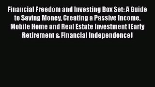 [Read book] Financial Freedom and Investing Box Set: A Guide to Saving Money Creating a Passive