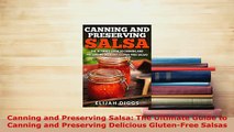 Download  Canning and Preserving Salsa The Ultimate Guide to Canning and Preserving Delicious Read Online