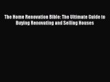 [Read book] The Home Renovation Bible: The Ultimate Guide to Buying Renovating and Selling