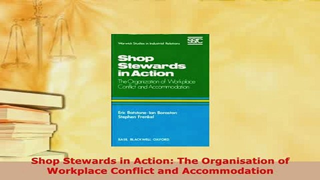 Download Shop Stewards in Action The Organisation of Workplace Conflict and Accommodation Free Books