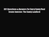 [Read book] 301 Questions & Answers For Every Savvy Real Estate Investor: The Savvy Landlord