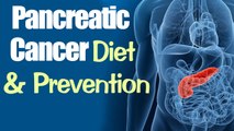 Pancreatic Cancer Diet and Prevention || Cancer Cure Tips