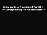 [Read book] Buying Investment Properties with Your IRA...or 1031 Exchange Diversify Your Retirement