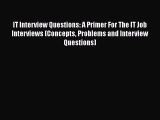 [Read book] IT Interview Questions: A Primer For The IT Job Interviews (Concepts Problems and