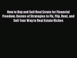 [Read book] How to Buy and Sell Real Estate for Financial Freedom: Dozens of Strategies to