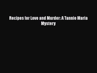 PDF Recipes for Love and Murder: A Tannie Maria Mystery Free Books